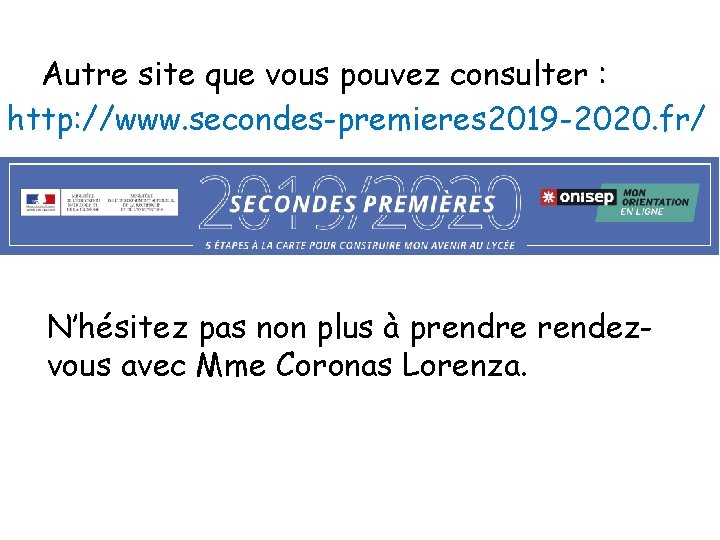Autre site que vous pouvez consulter : http: //www. secondes-premieres 2019 -2020. fr/ N’hésitez