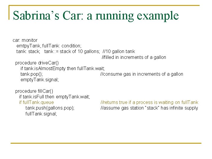 Sabrina’s Car: a running example car: monitor emtpy. Tank, full. Tank: condition; tank: stack;