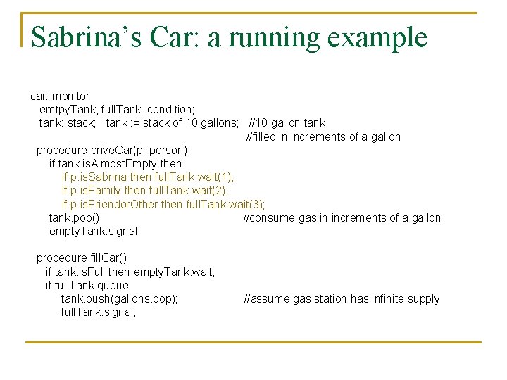 Sabrina’s Car: a running example car: monitor emtpy. Tank, full. Tank: condition; tank: stack;