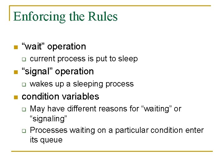 Enforcing the Rules n “wait” operation q n “signal” operation q n current process