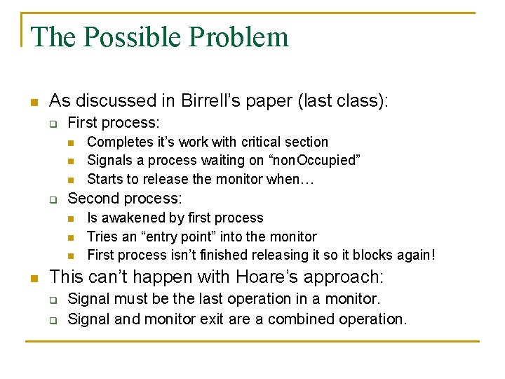 The Possible Problem n As discussed in Birrell’s paper (last class): q First process: