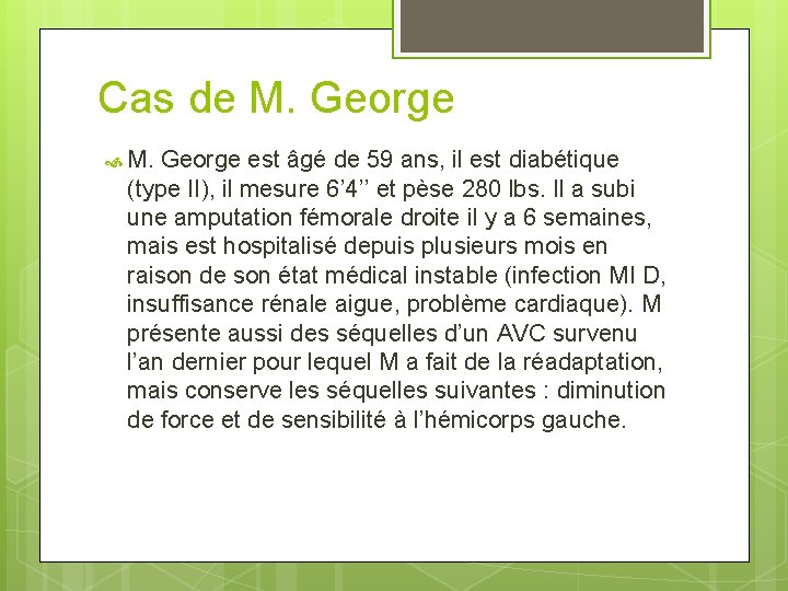 Cas de M. George est âgé de 59 ans, il est diabétique (type II),