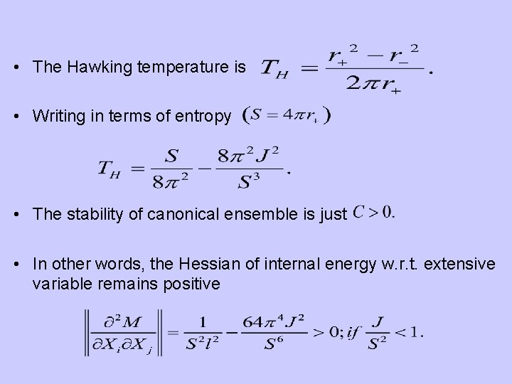  • The Hawking temperature is • Writing in terms of entropy • The