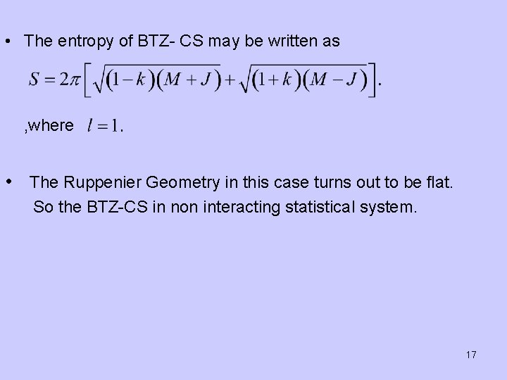  • The entropy of BTZ- CS may be written as , where •