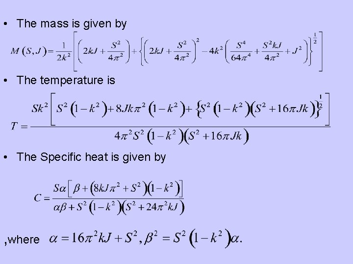  • The mass is given by • The temperature is • The Specific
