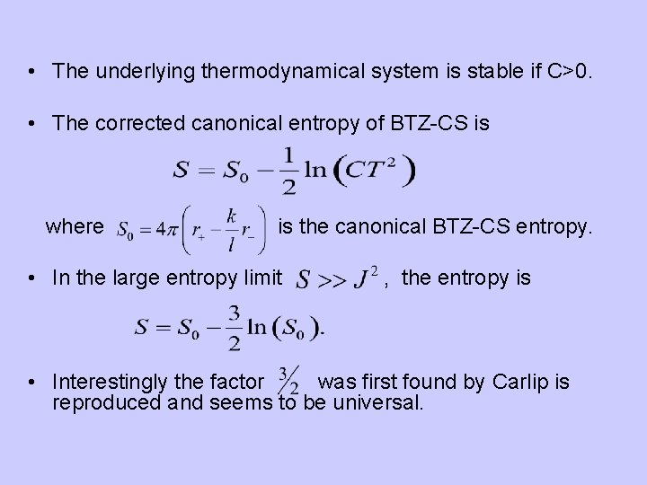  • The underlying thermodynamical system is stable if C>0. • The corrected canonical