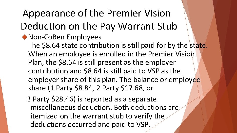 Appearance of the Premier Vision Deduction on the Pay Warrant Stub. Non-Co. Ben Employees