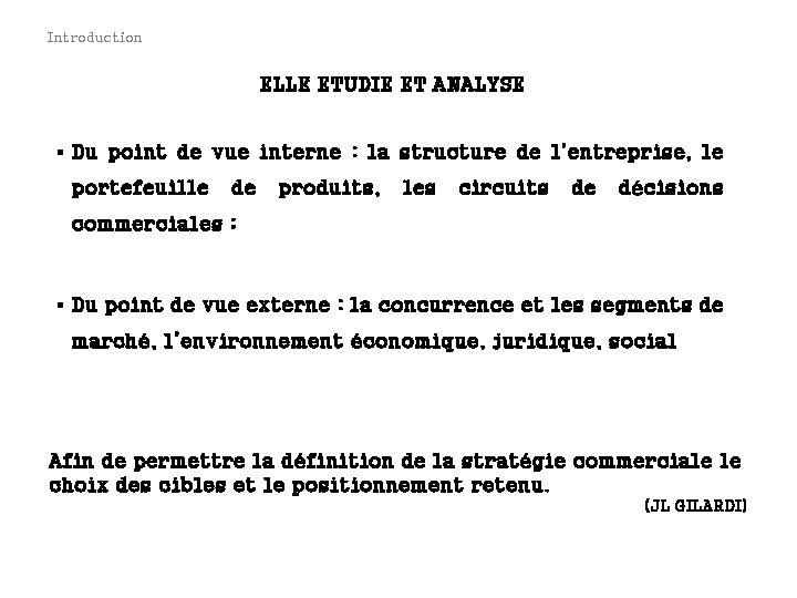 Introduction ELLE ETUDIE ET ANALYSE § Du point de vue interne : la structure