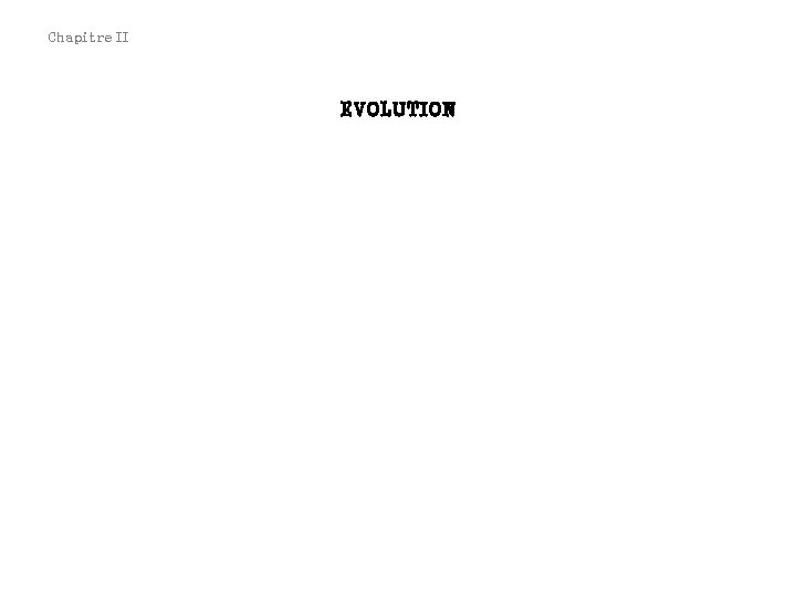 Chapitre II EVOLUTION 