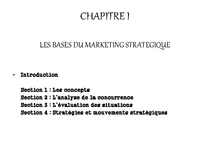 CHAPITRE I LES BASES DU MARKETING STRATEGIQUE • Introduction Section 1 2 3 4