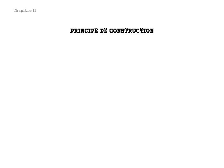 Chapitre II PRINCIPE DE CONSTRUCTION 