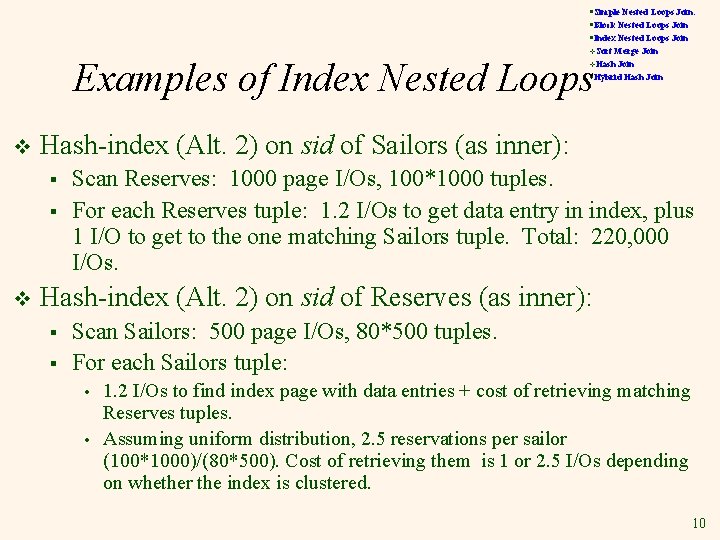 §Simple Nested Loops Join: §Block Nested Loops Join §Index Nested Loops Join v. Sort