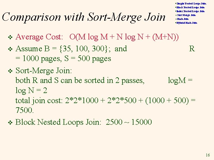 Comparison with Sort-Merge Join §Simple Nested Loops Join: §Block Nested Loops Join §Index Nested