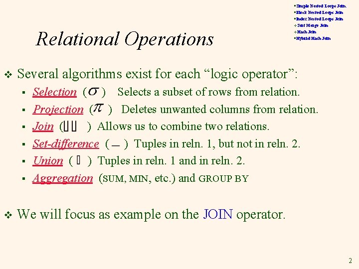 §Simple Nested Loops Join: §Block Nested Loops Join §Index Nested Loops Join Relational Operations