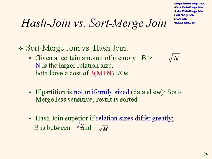 §Simple Nested Loops Join: §Block Nested Loops Join §Index Nested Loops Join Hash-Join vs.