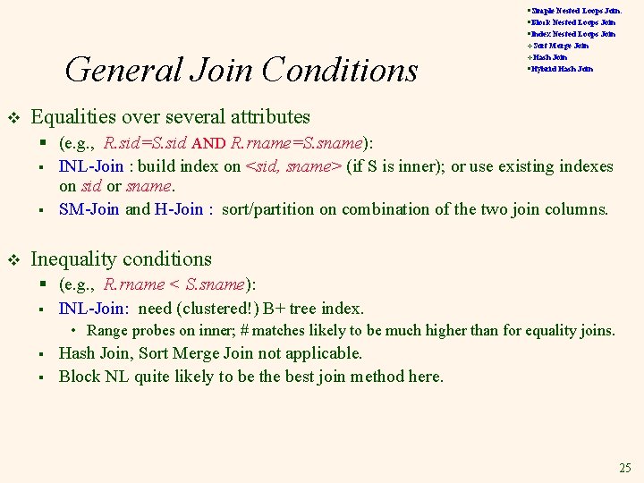 §Simple Nested Loops Join: §Block Nested Loops Join §Index Nested Loops Join General Join