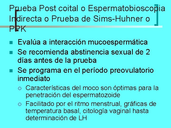 Prueba Post coital o Espermatobioscopia Indirecta o Prueba de Sims-Huhner o PPK n n