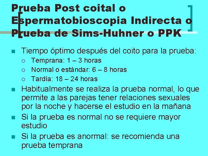 Prueba Post coital o Espermatobioscopia Indirecta o Prueba de Sims-Huhner o PPK n Tiempo