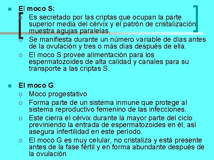 n El moco S: ¡ Es secretado por las criptas que ocupan la parte