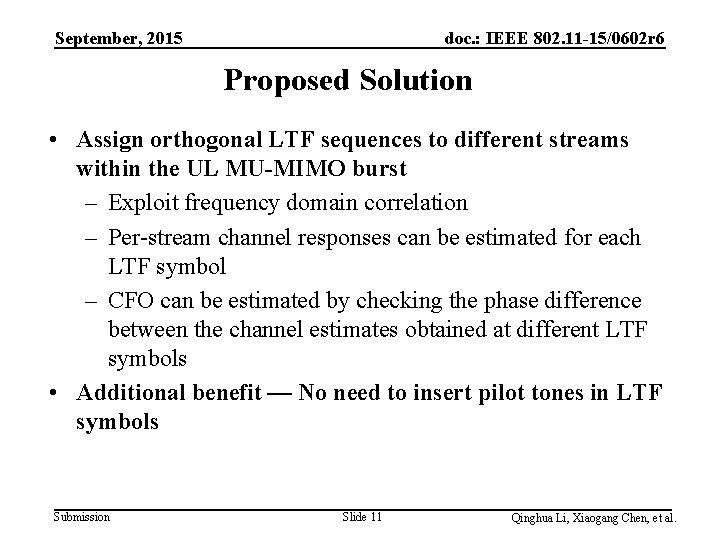 September, 2015 doc. : IEEE 802. 11 -15/0602 r 6 Proposed Solution • Assign