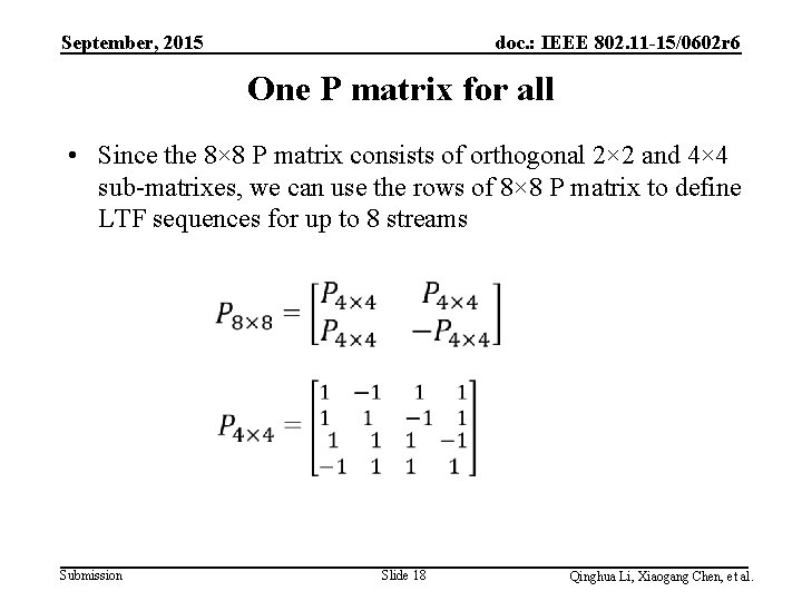 September, 2015 doc. : IEEE 802. 11 -15/0602 r 6 One P matrix for