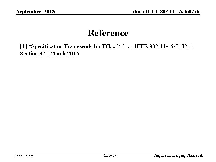 September, 2015 doc. : IEEE 802. 11 -15/0602 r 6 Reference [1] “Specification Framework