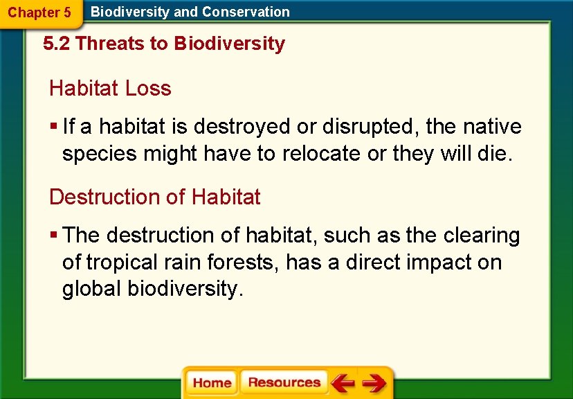 Chapter 5 Biodiversity and Conservation 5. 2 Threats to Biodiversity Habitat Loss § If Chapter 5 Biodiversity and Conservation 5. 2 Threats to Biodiversity Habitat Loss § If