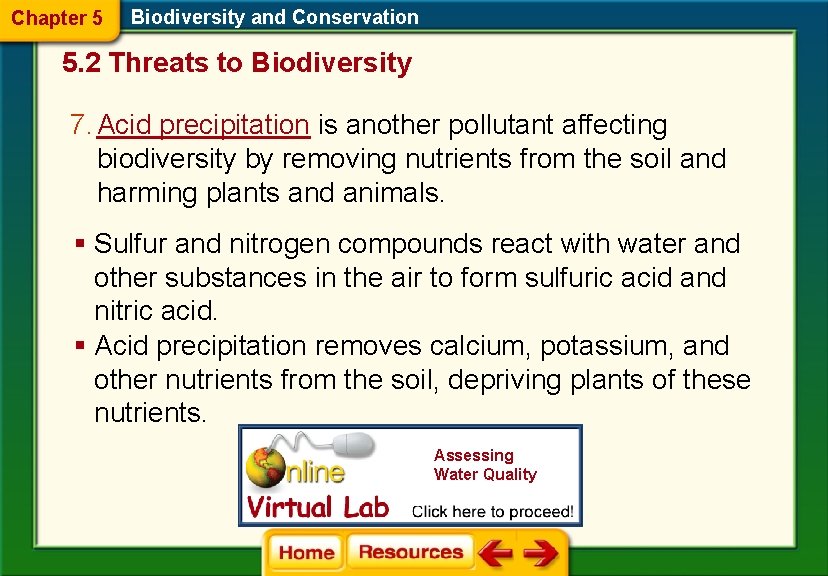 Chapter 5 Biodiversity and Conservation 5. 2 Threats to Biodiversity 7. Acid precipitation is Chapter 5 Biodiversity and Conservation 5. 2 Threats to Biodiversity 7. Acid precipitation is