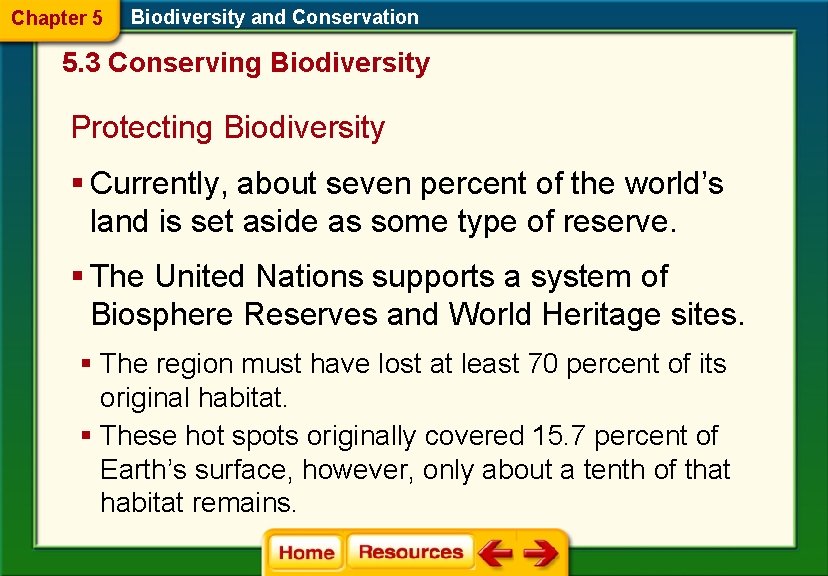 Chapter 5 Biodiversity and Conservation 5. 3 Conserving Biodiversity Protecting Biodiversity § Currently, about