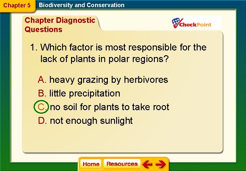 Chapter 5 Biodiversity and Conservation Chapter Diagnostic Questions 1. Which factor is most responsible