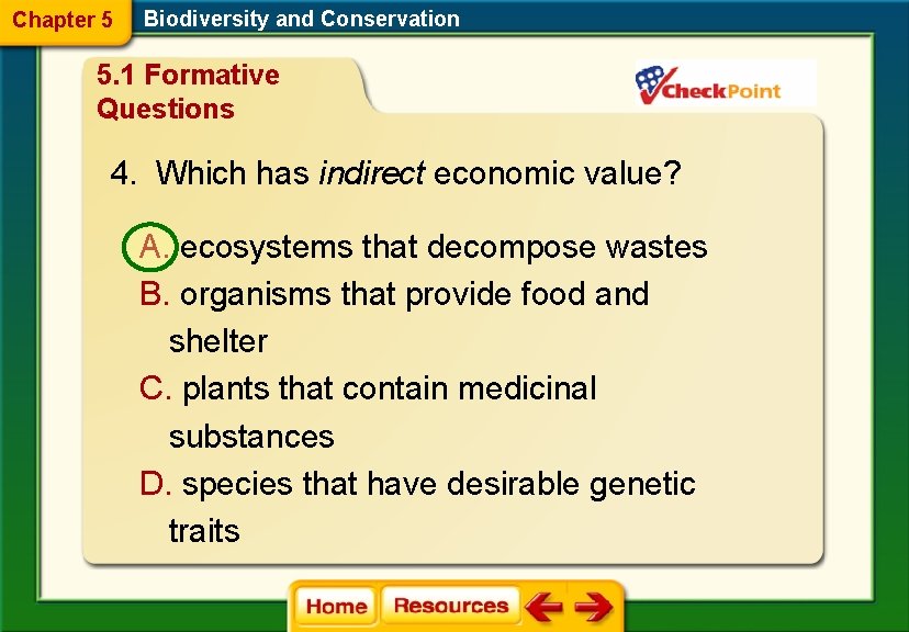 Chapter 5 Biodiversity and Conservation 5. 1 Formative Questions 4. Which has indirect economic