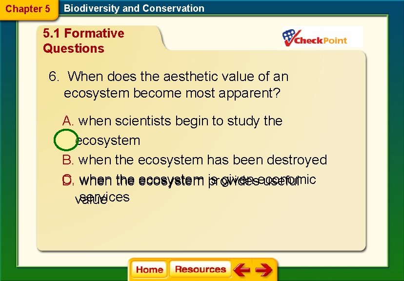 Chapter 5 Biodiversity and Conservation 5. 1 Formative Questions 6. When does the aesthetic