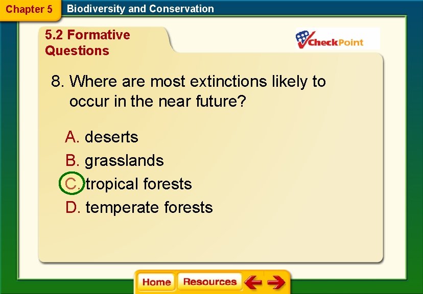 Chapter 5 Biodiversity and Conservation 5. 2 Formative Questions 8. Where are most extinctions