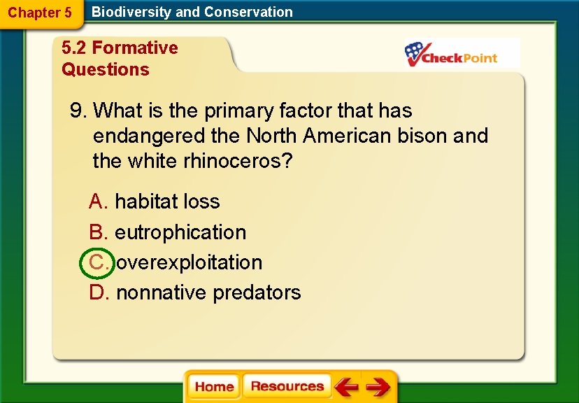 Chapter 5 Biodiversity and Conservation 5. 2 Formative Questions 9. What is the primary