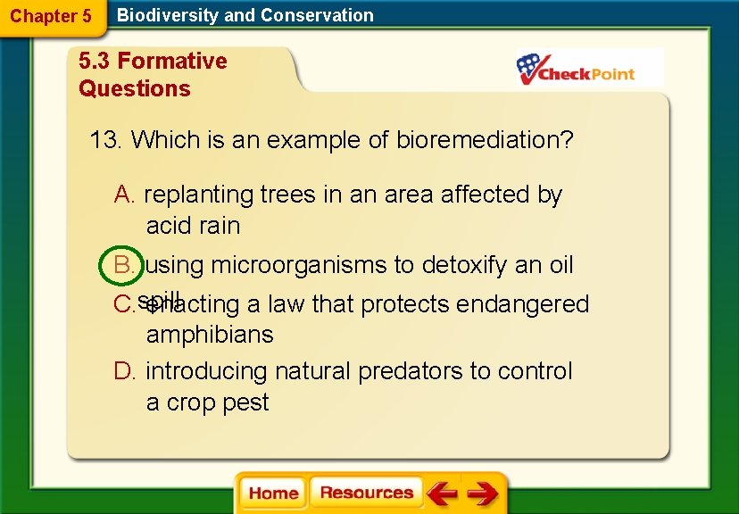 Chapter 5 Biodiversity and Conservation 5. 3 Formative Questions 13. Which is an example