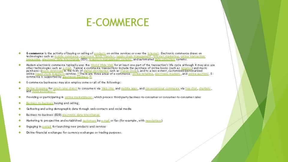 E-COMMERCE E-commerce is the activity of buying or selling of products on online services
