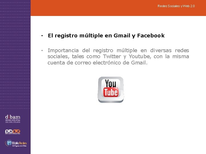 Redes Sociales y Web 2. 0 • El registro múltiple en Gmail y Facebook