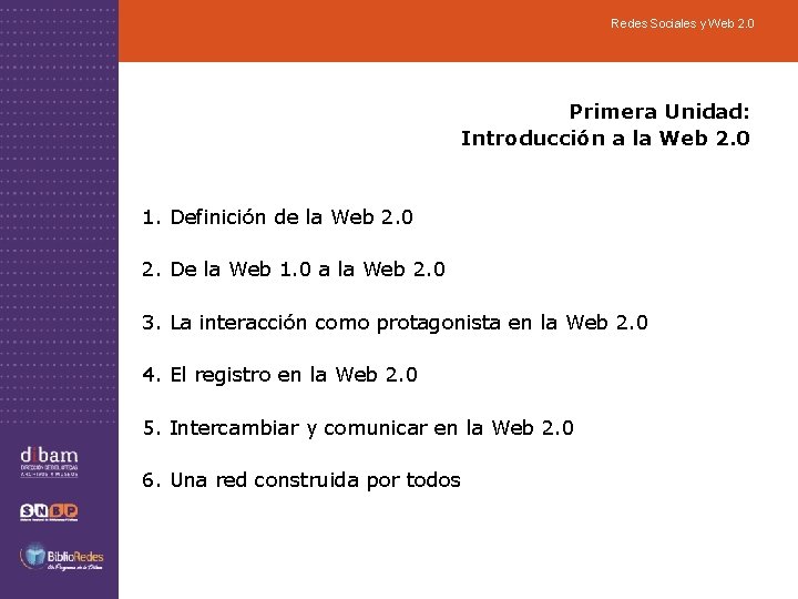 Redes Sociales y Web 2. 0 Primera Unidad: Introducción a la Web 2. 0