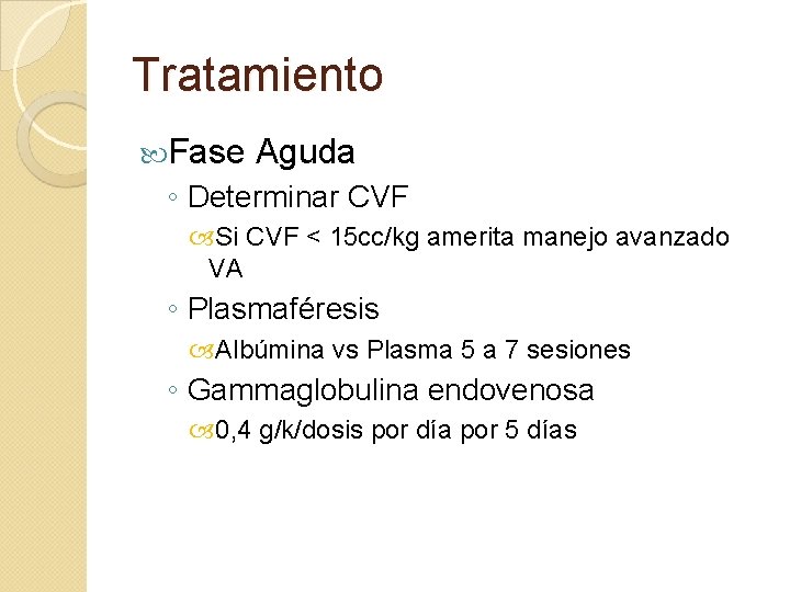 Tratamiento Fase Aguda ◦ Determinar CVF Si CVF < 15 cc/kg amerita manejo avanzado