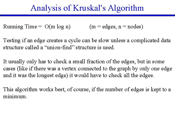 Analysis of Kruskal's Algorithm Running Time = O(m log n) (m = edges, n