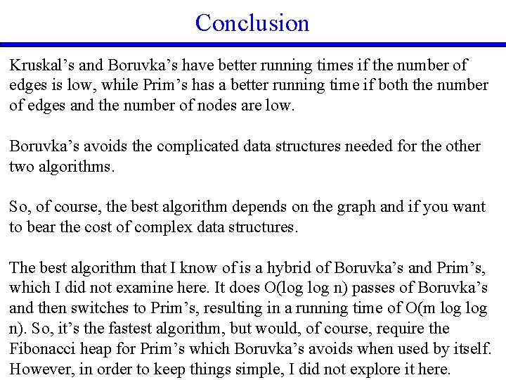 Conclusion Kruskal’s and Boruvka’s have better running times if the number of edges is