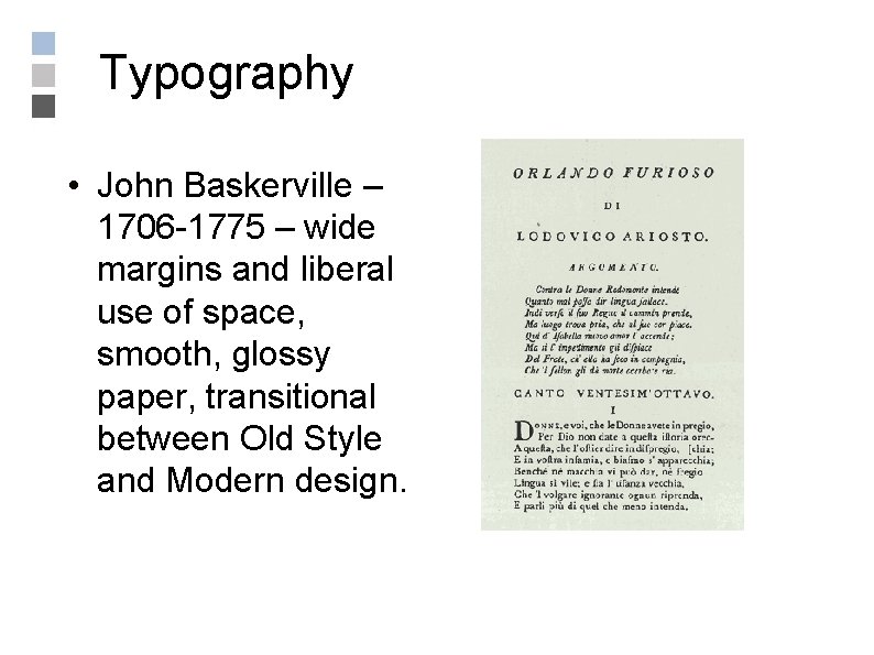 Typography • John Baskerville – 1706 -1775 – wide margins and liberal use of