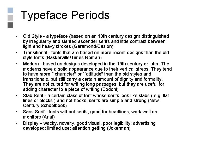 Typeface Periods • • • Old Style - a typeface (based on an 18