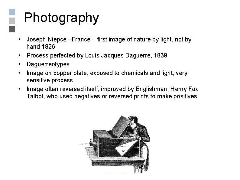Photography • Joseph Niepce –France - first image of nature by light, not by