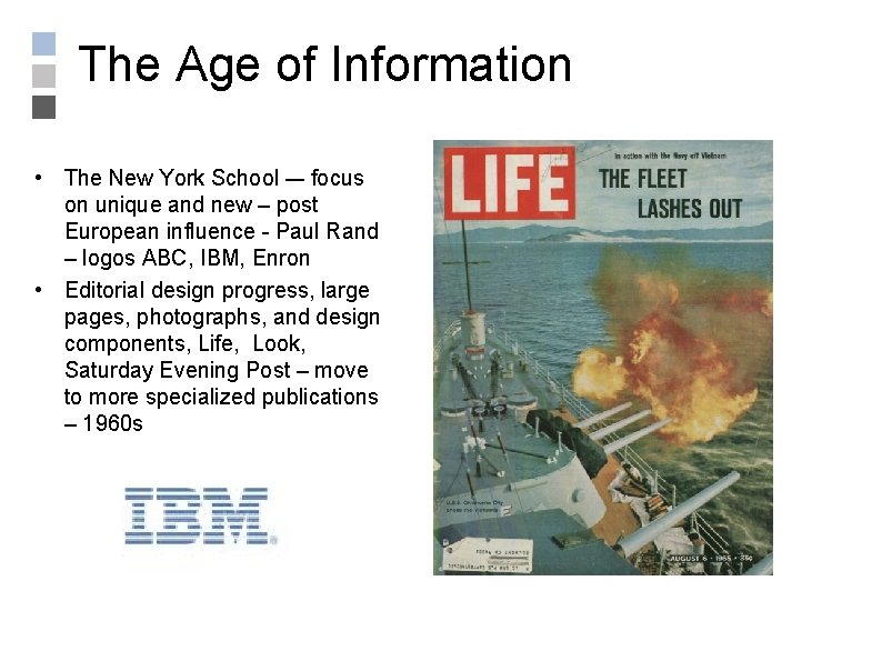 The Age of Information • The New York School –- focus on unique and