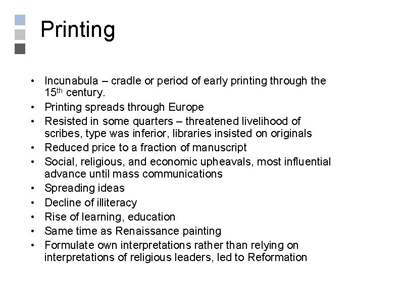 Printing • Incunabula – cradle or period of early printing through the 15 th