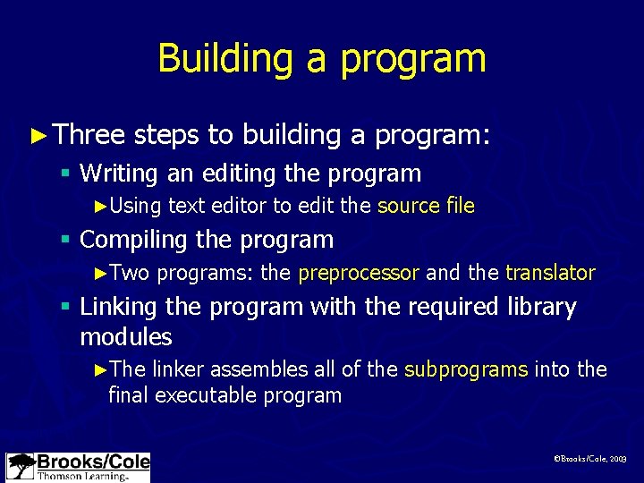 Building a program ► Three steps to building a program: § Writing an editing
