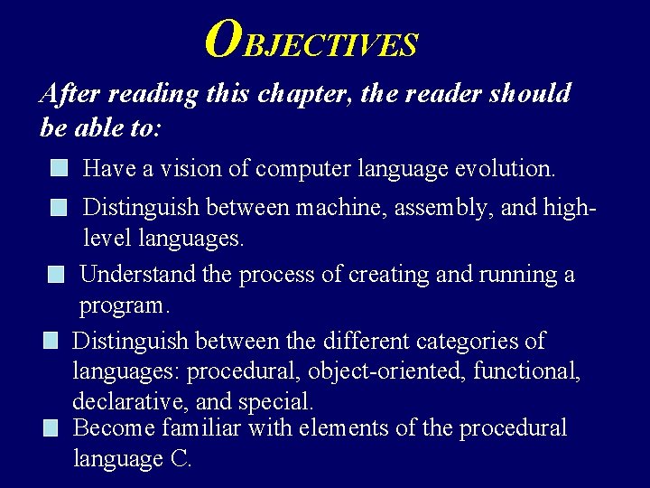 OBJECTIVES After reading this chapter, the reader should be able to: Have a vision