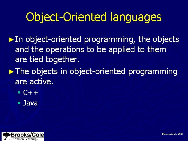 Object-Oriented languages ► In object-oriented programming, the objects and the operations to be applied