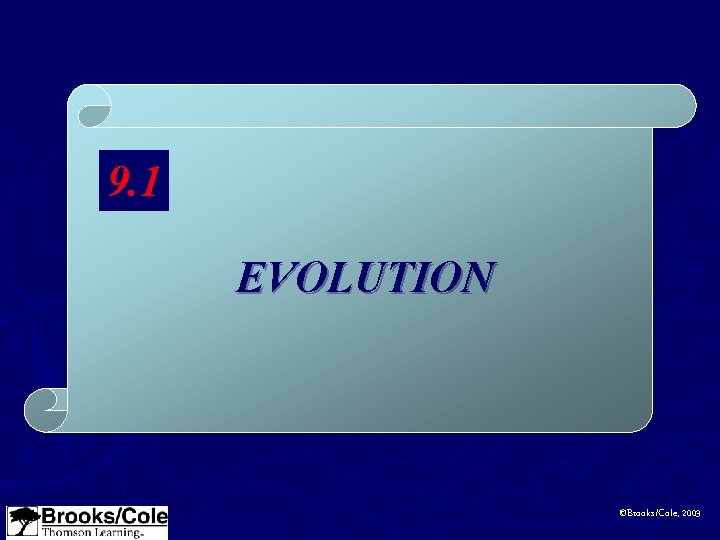 9. 1 EVOLUTION ©Brooks/Cole, 2003 